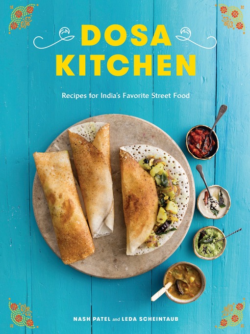 Title details for Dosa Kitchen by Nash Patel - Available